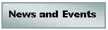 Text Box: News and Events